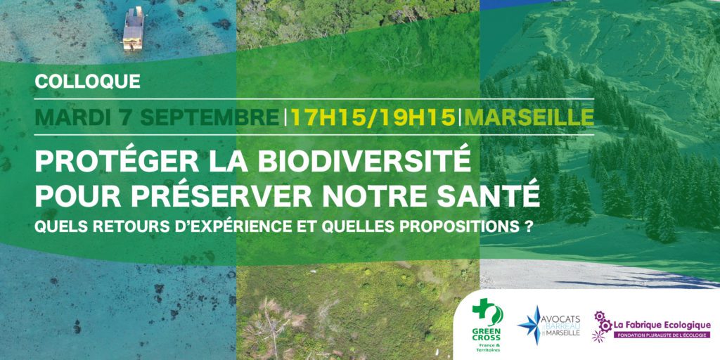 Colloque « Protéger la biodiversité pour préserver notre santé. Quels retours d’expérience et quelles propositions ? », 7 septembre 2021, Marseille (compte rendu détaillé, vidéo et podcast)